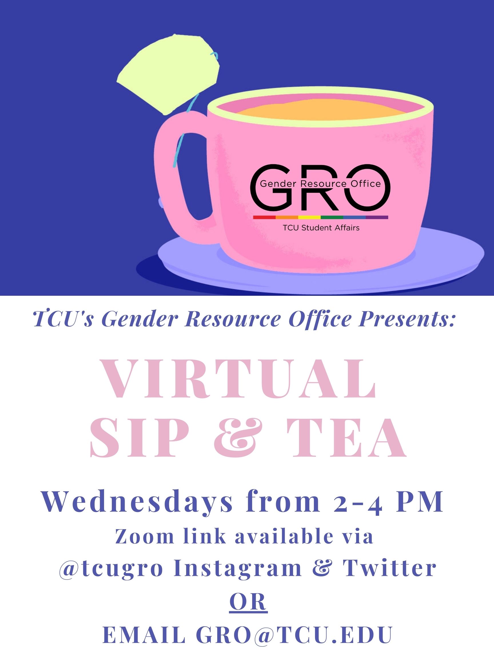 Wednesdays from 2-4 PM Zoom link available via @tcugro Instagram &amp; Twitter OR EMAIL GRO@TCU.EDU (1)