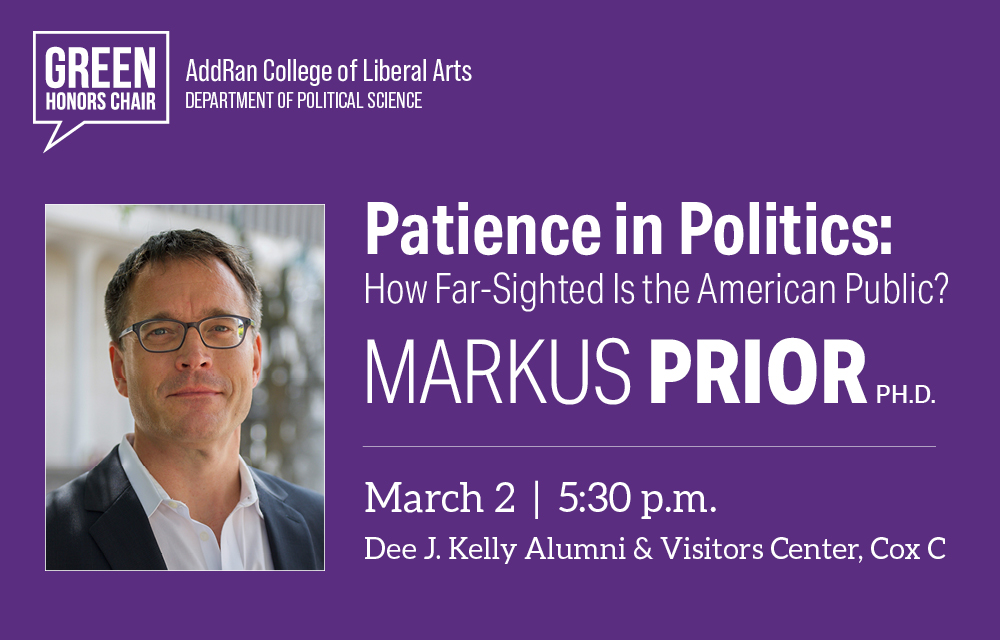 Markus Prior What2Do@TCU | Patience in Politics: How Far-Sighted is the American Public?